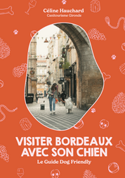 Guide Visiter Bordeaux avec son chien